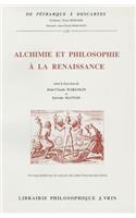 Alchimie Et Philosophie a la Renaissance