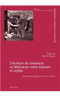 L'Ecriture Du Massacre En Litterature Entre Histoire Et Mythe