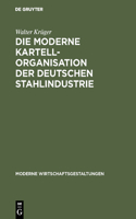 moderne Kartellorganisation der deutschen Stahlindustrie
