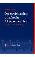 A-Sterreichisches Strafrecht. Allgemeiner Teil I: Grundlagen Und Lehre Von Der Straftat