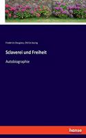 Sclaverei und Freiheit: Autobiographie