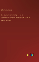 Les auteurs dramatiques et la Comédie-Française à Paris aux XVIIe et XVIIIe siècles