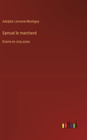 Samuel le marchand