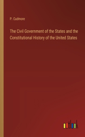 The Civil Government of the States and the Constitutional History of the United States