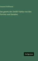 Das gesetz der Zwölf-Tafeln von den Forcten und Sanaten