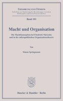 Macht Und Organisation: Die Machtkonzeption Bei Friedrich Nietzsche Und in Der Mikropolitischen Organisationstheorie(Erfahrung Und Denken)