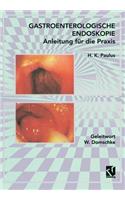 Gastroenterologische Endoskopie Anleitung für die Praxis