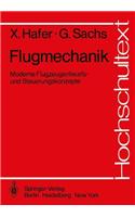 Flugmechanik: Moderne Flugzeugentwurfs- Und Steuerungskonzepte