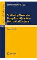 Scattering Theory for Many-Body Quantum Mechanical Systems