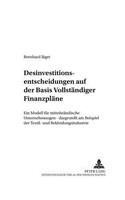 Desinvestitionsentscheidungen Auf Der Basis Vollstaendiger Finanzplaene