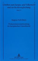 Produzentenverantwortung Im Europaeischen Umweltrecht
