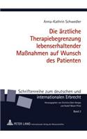 Die Aerztliche Therapiebegrenzung Lebenserhaltender Maßnahmen Auf Wunsch Des Patienten