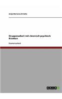 Gruppenarbeit mit chronisch psychisch Kranken