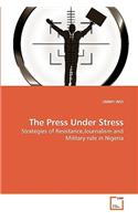 The Press Under Stress