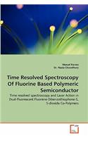 Time Resolved Spectroscopy of Fluorine Based Polymeric Semiconductor