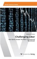 Challenging Libor