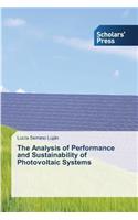 The Analysis of Performance and Sustainability of Photovoltaic Systems