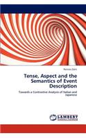 Tense, Aspect and the Semantics of Event Description