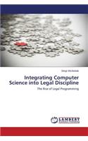 Integrating Computer Science into Legal Discipline