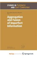 Aggregation and Fusion of Imperfect Information