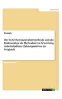Die Sicherheitsäquivalentmethode und die Risikoanalyse als Methoden zur Bewertung risikobehafteter Zahlungsströme im Vergleich: (German)