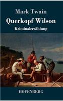 Querkopf Wilson: Kriminalerzählung