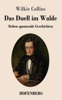 Das Duell im Walde: Sieben spannende Geschichten
