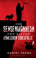 Von Sensenmännern und selten dämlichen Todesfällen