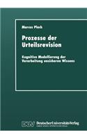 Prozesse Der Urteilsrevision: Kognitive Modellierung Der Verarbeitung Unsicheren Wissens