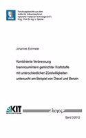 Kombinierte Verbrennung Brennraumintern Gemischter Kraftstoffe Mit Unterschiedlichen Zundwilligkeiten Untersucht Am Beispiel Von Diesel Und Benzin: (3/2012 Forschungsberichte Aus Dem Institut Fur Kolbenmaschinen)