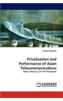Privatisation and Performance of Asian Telecommunications