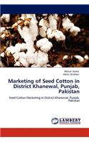 Marketing of Seed Cotton in District Khanewal, Punjab, Pakistan