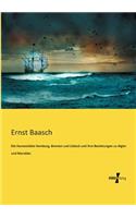 Die Hansestädte Hamburg, Bremen und Lübeck und ihre Beziehungen zu Algier und Marokko