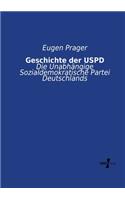 Geschichte der USPD: Die Unabhängige Sozialdemokratische Partei Deutschlands