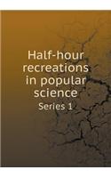 Half-hour recreations in popular science Series 1: (English)