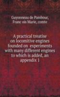practical treatise on locomitive engines founded on experiments
