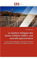 La Gestion Int�gr�e Des Zones C�ti�res (Gizc), Une Nouvelle Gouvernance