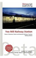 Yeo Mill Railway Station: (English)