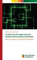 O discurso da segurança no Estado Democrático de Direito