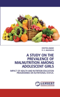 Study on the Prevalence of Malnutrition Among Adolescent Girls
