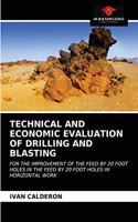 Technical and Economic Evaluation of Drilling and Blasting