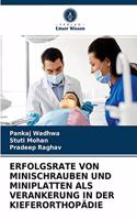 Erfolgsrate Von Minischrauben Und Miniplatten ALS Verankerung in Der Kieferorthopädie