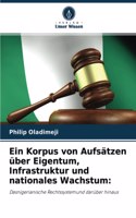 Ein Korpus von Aufsätzen über Eigentum, Infrastruktur und nationales Wachstum