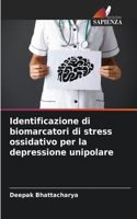 Identificazione di biomarcatori di stress ossidativo per la depressione unipolare