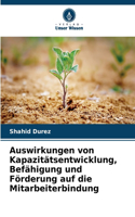 Auswirkungen von Kapazitätsentwicklung, Befähigung und Förderung auf die Mitarbeiterbindung