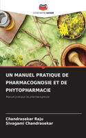 Manuel Pratique de Pharmacognosie Et de Phytopharmacie