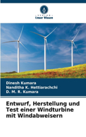 Entwurf, Herstellung und Test einer Windturbine mit Windabweisern