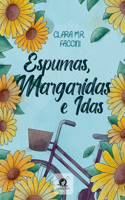 Espumas, Margaridas E Idas