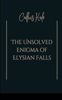 The Unsolved Enigma of Elysian Falls