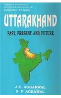 Uttarakhand : Past, Present and Future